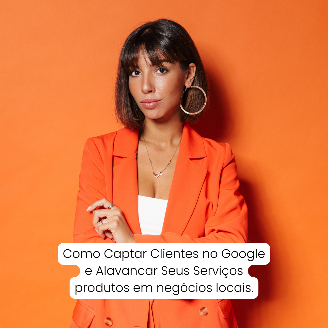 Como Captar Clientes no Google e Alavancar Seus Serviços com Google Ads